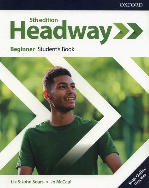 Headway Beginner Student's Book with Online Practice Soars Liz, Soars John, McCaul Jo
