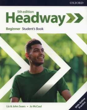 Headway Beginner Student's Book with Online Practice - Soars Liz, Soars John, McCaul Jo