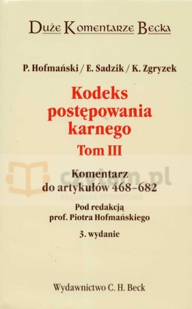 Kodeks postępowania karnego t.3 - Piotr Hofmański, Elżbieta Sadzik, Kazimierz Zgryzek