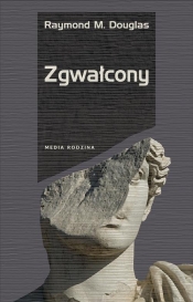 Zgwałcony - Raymond M. Douglas