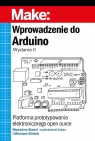 Wprowadzenie do Arduino Platforma prototypowania elektronicznego open Banzi Massimo, Shiloh Michael