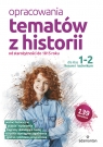  Opracowania tematów z historii dla klas 1-2 liceum i technikum (OH12-20)