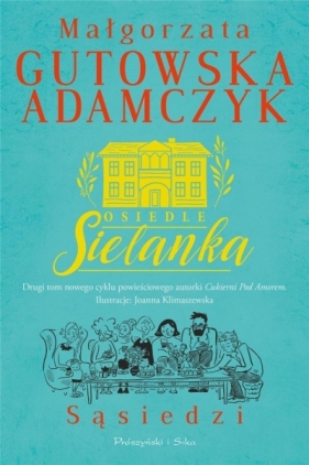 Osiedle Sielanka. Sąsiedzi - Małgorzata Gutowska-Adamczyk, Małgorzata Gutowska