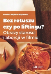 Bez retuszu czy po liftingu? - Ewelina Wejbert-Wąsiewicz