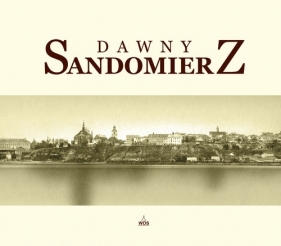Dawny Sandomierz - Stępień Urszula