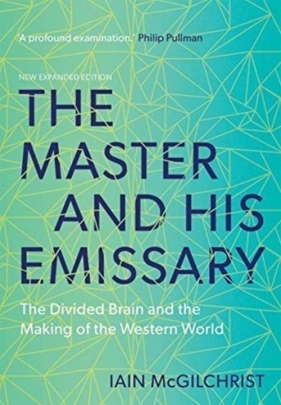 The Master and His Emissary - Iain McGilchrist