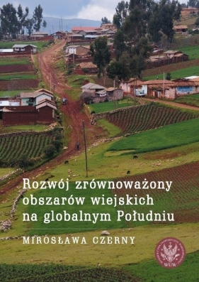 Rozwój zrównoważony obszarów wiejskich na globalnym Południu - Czerny Mirosława