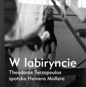 W labiryncie T. Terzopoulos spotyka H. Mullera - Raddatz Frank 