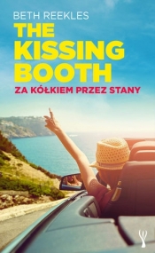 The Kissing Booth. Za kółkiem przez Stany - Reekles Beth