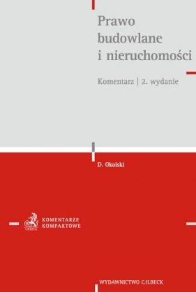 Prawo budowlane i nieruchomości Komentarz - Dariusz Okolski