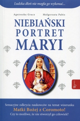 Niebiański portret Maryi - Gracz Agnieszka, Pabis Małgorzata<br />