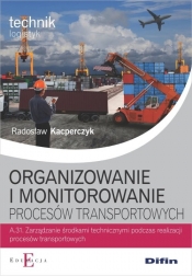 Organizowanie i monitorowanie procesów transportowych A.31 - Kacperczyk Radosław