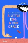 A Little Egg, a Tiny Crack Lena Mühlemann