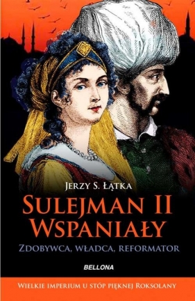 Sulejman II Wspaniały - Łątka Jerzy S.