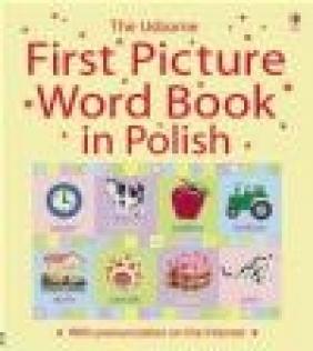 First Picture Word Book in Polish Dominika Boon, Caroline Young