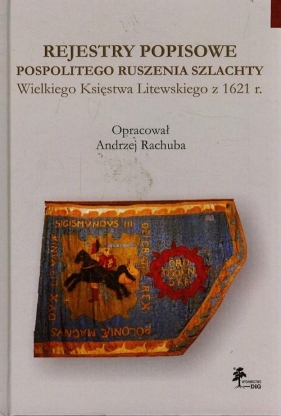 Rejestry popisowe pospolitego ruszenia szlachty Wielkiego Księstwa Litewskiego z 1621 roku - Rachuba Andrzej