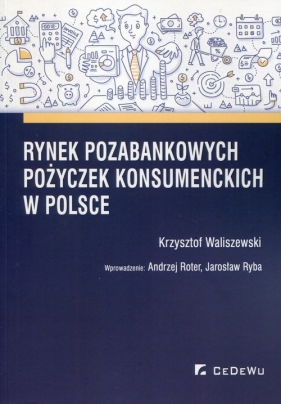Rynek pozabankowych pożyczek konsumenckich w Polsce - Waliszewski Krzysztof