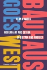 Bauhaus Goes West: Modern Art. And Design in Britain and America