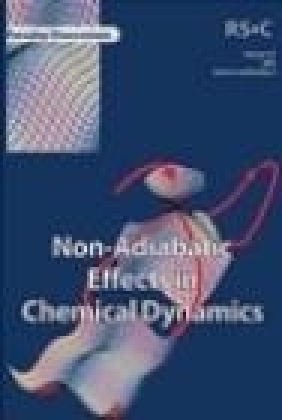 Non-Adiabetic Effects in Chemical Dynamics M Pilling