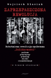 Zaprzepaszczona rewolucja - Błasiak Wojciech