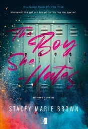 The Boy She Hates - Stacey Marie Brown