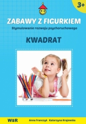 Zabawy z Figurkiem - Kwadrat - Anna Franczyk