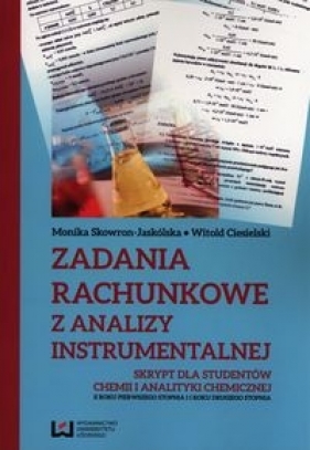 Zadania rachunkowe z analizy instrumentalnej - Skowron-Jaskólska Monika, Ciesielski Witold