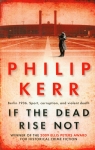 If the Dead Rise Not Kerr Philip