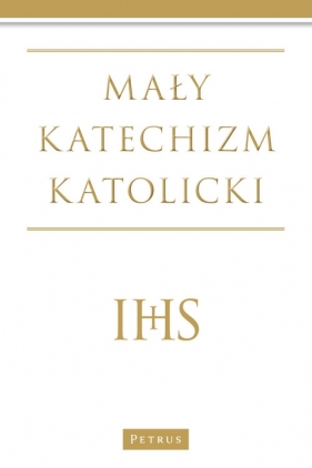 Mały Katechizm Katolicki - Wojciechowski Michał