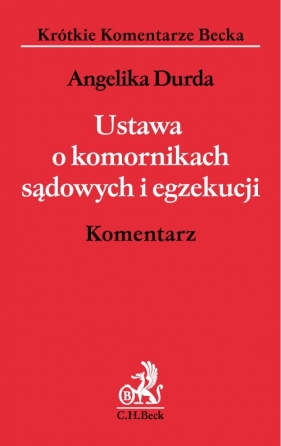 Ustawa o komornikach sądowych i egzekucji Komentarz - Durda Angelika