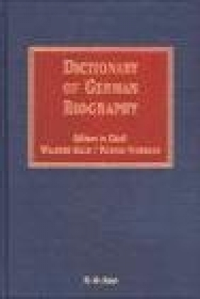 Dictionary of German Biography v 3 Rudolf Vierhaus, Walther Killy, W Killy