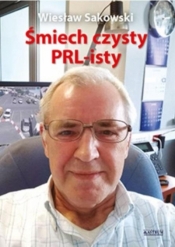 Śmiech czysty PRL-isty - Sakowski Wiesław 