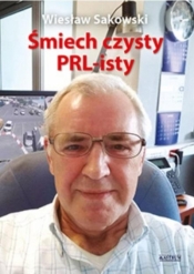 Śmiech czysty PRL-isty - Wiesław Sakowski