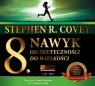 ÓSMY NAWYK
	 (Audiobook) Od skuteczności do wielkości Stephen R. Covey