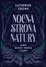 Nocna strona natury albo duchy, widma i zjawy Catherine Crowe