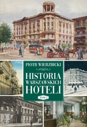 Historia warszawskich hoteli (Uszkodzona okładka) - Wierzbicki Piotr