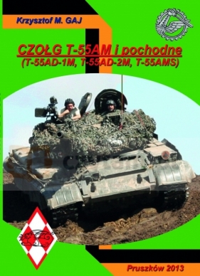 CZOŁG T-55AM i pochodne (T-55AD-1M, T-55AD-2M, T-55AMS) - Gaj Krzysztof Marek
