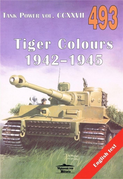 Tank Power vol. CCXXVII 493 Tiger Colours 1942-1945