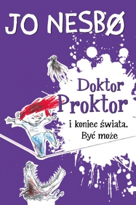 Doktor Proktor i koniec świata. Być może - Jo Nesbø