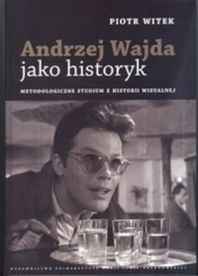 Andrzej Wajda jako historyk - Witek Piotr