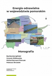 Energia odnawialna w województwie pomorskim - Kiełkowska Urszula, Skrzatek Mateusz, Pietrzak Michał, Igliński Bartłomiej