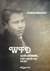WFD czyli człowiek, który sam nie wie, kim jest