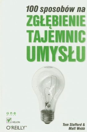 100 sposobów na zgłębienie tajemnic umysłu - Stafford Tom, Webb Matt