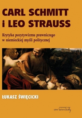 Carl Schmitt i Leo Strauss - Łukasz Święcicki