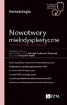 Nowotwory mielodysplastyczne. Współczesne spojrzenie W gabinecie lekarza Jadwiga Dwilewicz-Trojaczek, Mądry Krzysztof