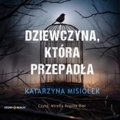 Dziewczyna, która przepadła (Audiobook) - Katarzyna Misiołek