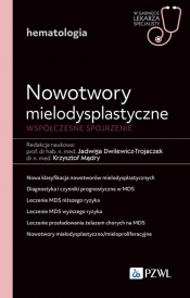 Nowotwory mielodysplastyczne. Współczesne spojrzenie - Krzysztof Mądry, Jadwiga Dwilewicz-Trojaczek