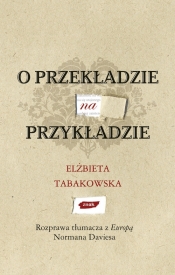 O przekładzie na przykładzie Rozprawa tłumacza z Europą Normana Daviesa