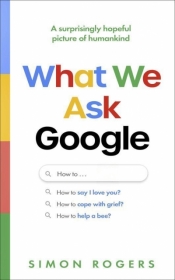 What We Ask Google - Simon Rogers