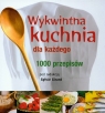 Wykwintna kuchnia dla każdego 1000 przepisów